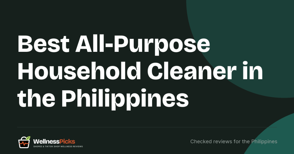 Best All-Purpose Household Cleaner in the Philippines (2026): Cleaning vs Disinfecting, FDA Register Checked and Cost per Litre