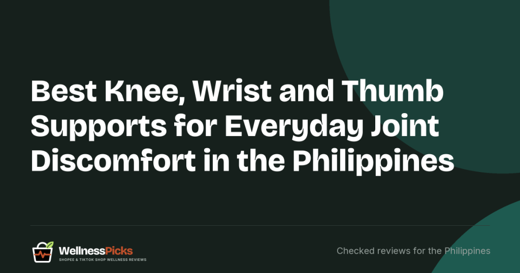 Best Knee, Wrist and Thumb Supports for Everyday Joint Discomfort in the Philippines: Vantelin and Shield Compared and the Arthritis Gloves to Avoid