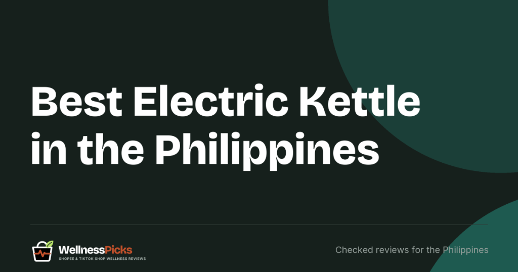 Best Electric Kettle in the Philippines (2026): Six Kettles Compared by Watts, Warranty and Price per Litre