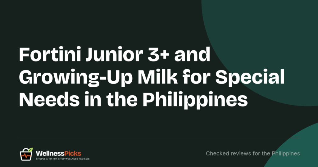 Fortini Junior 3+ and Growing-Up Milk for Special Needs in the Philippines: What the FDA Record and Label Say, Price per 100 ml and the Listings to Avoid