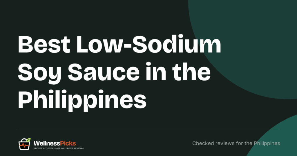 Best Low-Sodium Soy Sauce in the Philippines: Lee Kum Kee, Kikkoman, Marca Piña and 7Grains Compared on FDA Record and Price per 100 ml