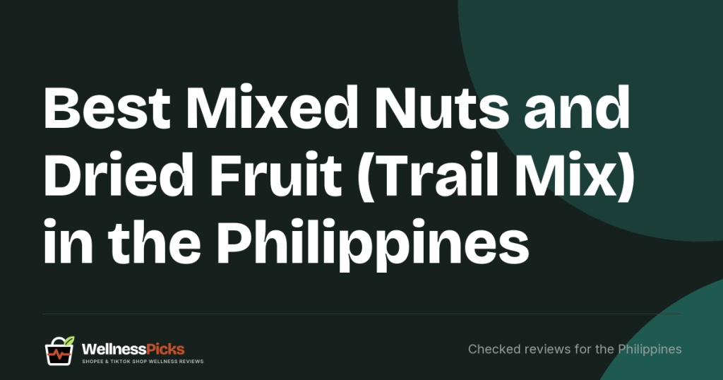 Best Mixed Nuts and Dried Fruit (Trail Mix) in the Philippines: Five FDA-Checked Picks, Allergen Warnings and Claims to Doubt