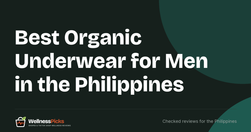 Best Organic Underwear for Men in the Philippines: What Organic Should Really Mean, and Four Cotton Boxer Briefs Compared