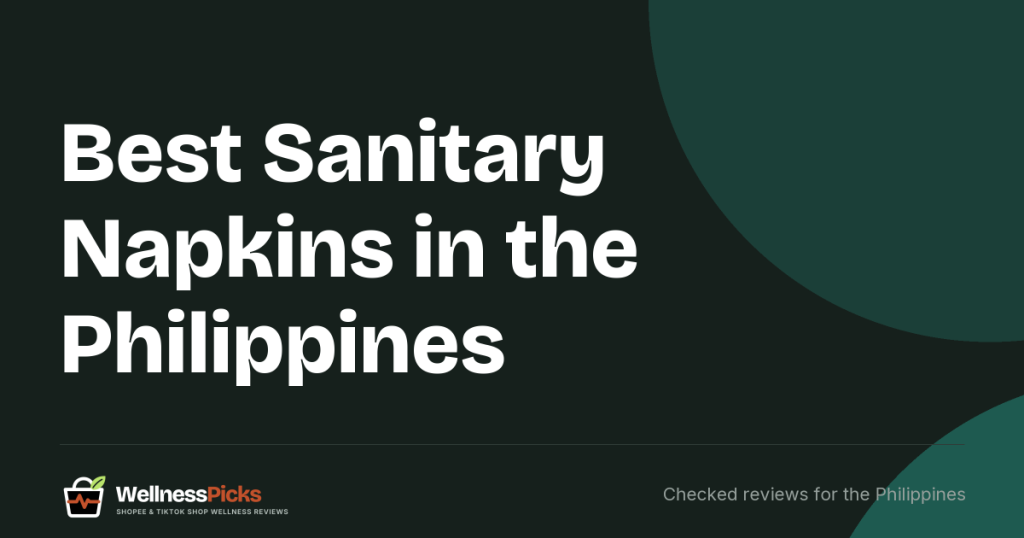 Best Sanitary Napkins in the Philippines (2026): Pads Compared on Price per Pad, Scent and What the Listings Leave Out