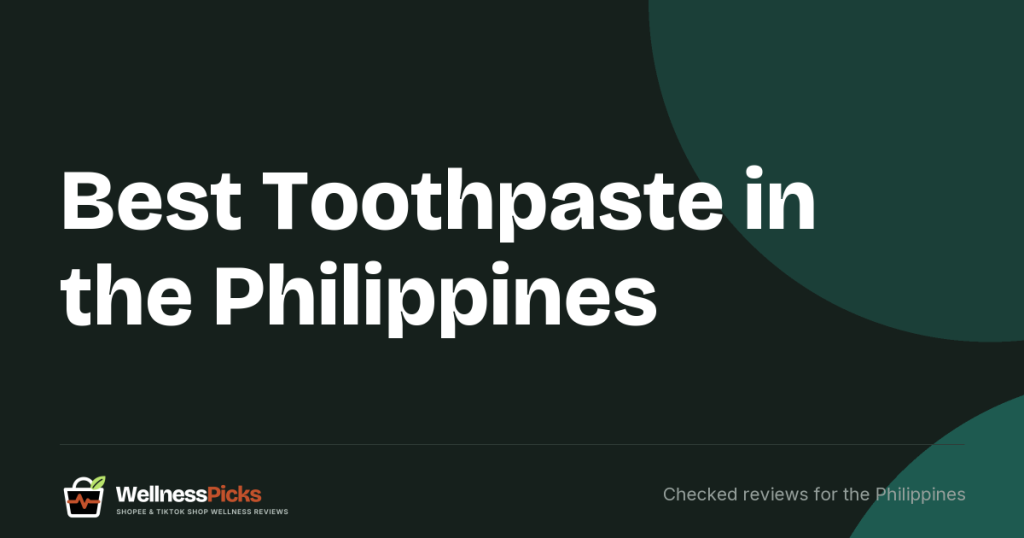 Best Toothpaste in the Philippines: Colgate, Closeup, Pepsodent and Sensodyne Compared by FDA Notification and Price per 100 g
