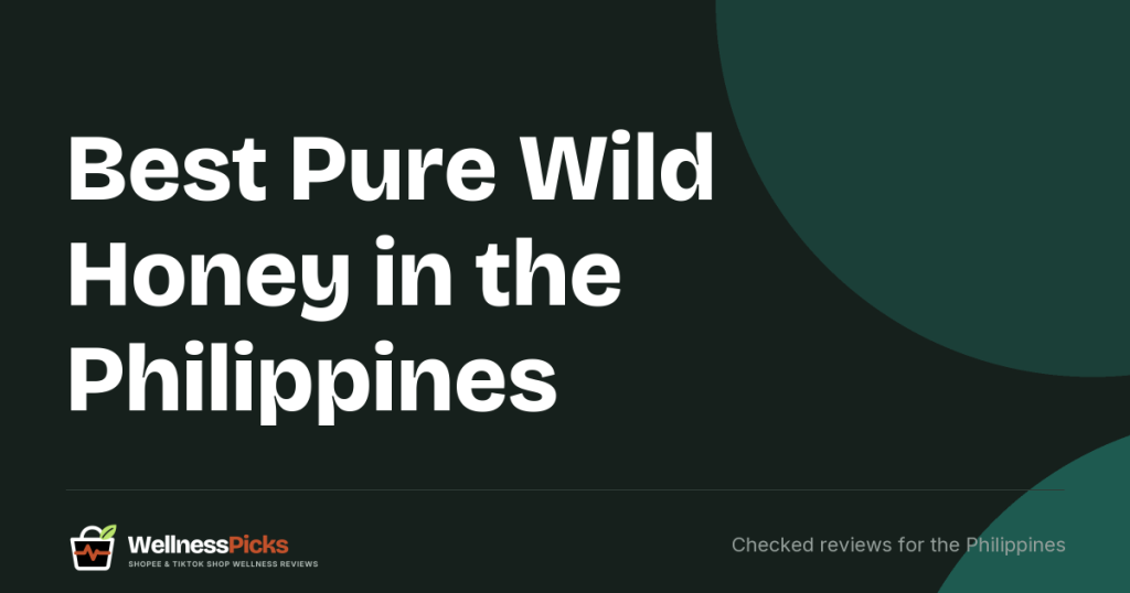 Best Pure Wild Honey in the Philippines: 3 FDA-Registered Honeys, and the Unregistered Wild Honey FDA Keeps Warning About