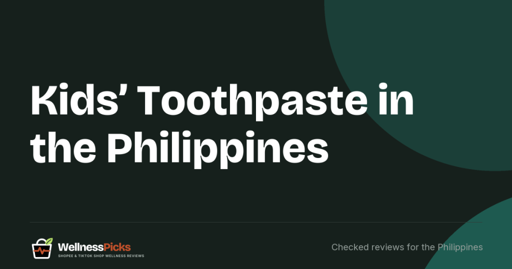 Kids' Toothpaste in the Philippines (2026): Six FDA-Notified Picks Compared by Fluoride, Age and Price per 100 g